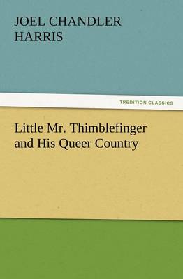 Little Mr. Thimblefinger and His Queer Country