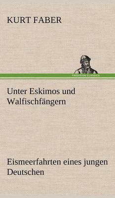 Unter Eskimos Und Walfischfangern