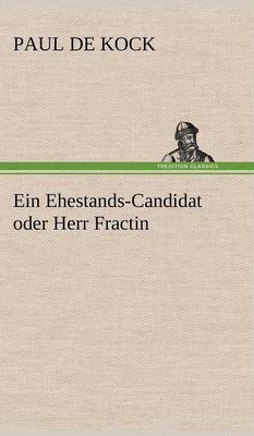 Ein Ehestands-Candidat Oder Herr Fractin