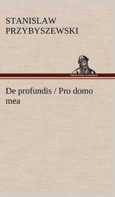 de Profundis / Pro Domo Mea