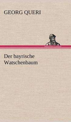 Der Bayrische Watschenbaum