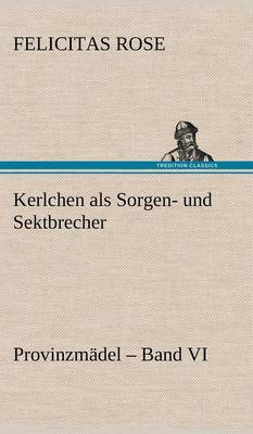 Kerlchen ALS Sorgen- Und Sektbrecher