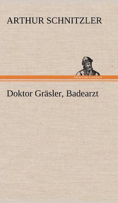 Doktor Grasler, Badearzt