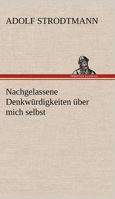 Nachgelassene Denkwurdigkeiten Uber Mich Selbst