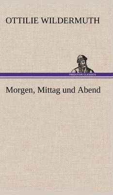 Morgen, Mittag Und Abend