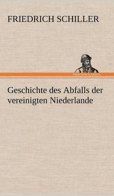 Geschichte Des Abfalls Der Vereinigten Niederlande