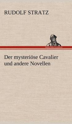 Der Mysteriose Cavalier Und Andere Novellen