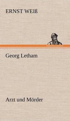 Georg Letham - Arzt Und Morder