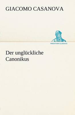 Der Ungluckliche Canonikus