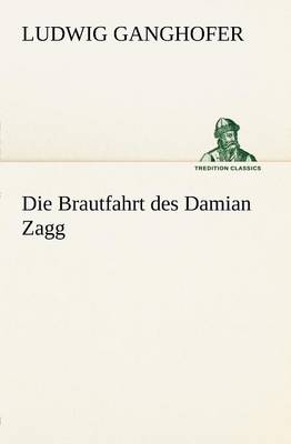 Die Brautfahrt Des Damian Zagg