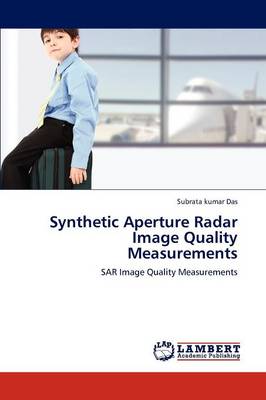 Synthetic Aperture Radar Image Quality Measurements