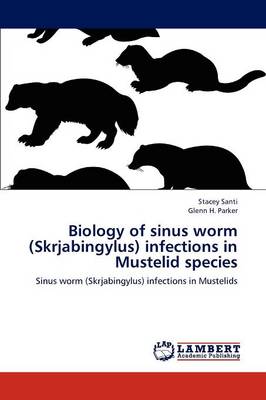 Biology of Sinus Worm (Skrjabingylus) Infections in Mustelid Species