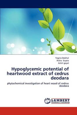Hypoglycemic Potential of Heartwood Extract of Cedrus Deodara