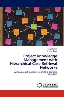 Project Knowledge Management with Hierarchical Case Retrieval Networks