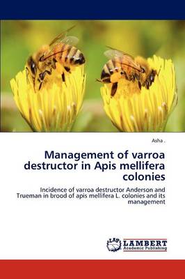Management of Varroa Destructor in APIs Mellifera Colonies