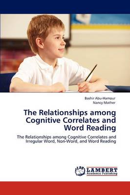 The Relationships Among Cognitive Correlates and Word Reading