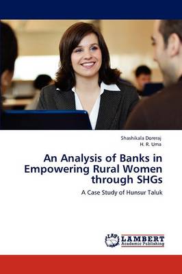 An Analysis of Banks in Empowering Rural Women Through Shgs