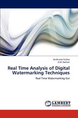 Real Time Analysis of Digital Watermarking Techniques