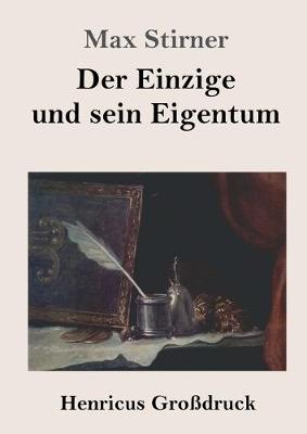 Der Einzige und sein Eigentum (Großdruck)