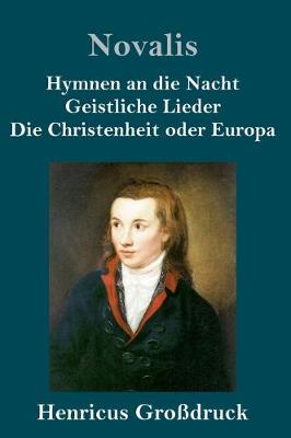 Hymnen an die Nacht / Geistliche Lieder / Die Christenheit oder Europa (Großdruck)