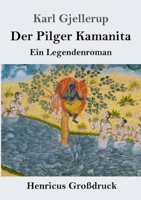 Der Pilger Kamanita (Großdruck)