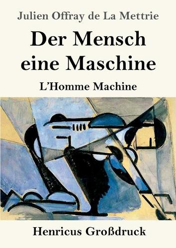 Der Mensch eine Maschine (Großdruck)