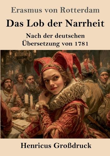 Das Lob der Narrheit (Großdruck)