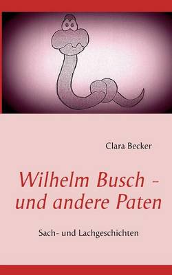 Wilhelm Busch - Und Andere Paten