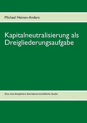 Kapitalneutralisierung als Dreigliederungsaufgabe