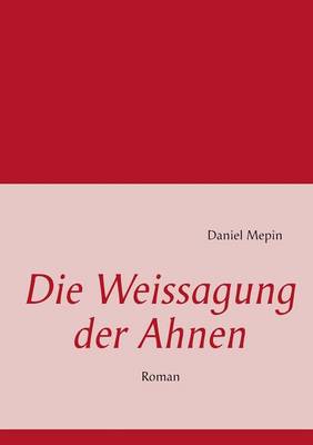 Die Weissagung Der Ahnen