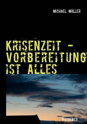Krisenzeit - Vorbereitung Ist Alles