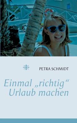 Einmal richtig Urlaub machen ...