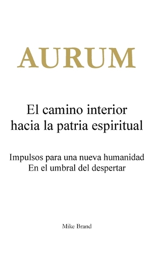 AURUM - El camino interior hacia la patria espiritual