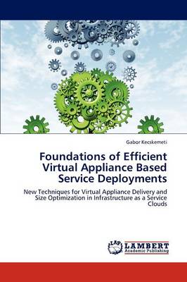 Foundations of Efficient Virtual Appliance Based Service Deployments