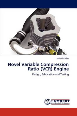 Novel Variable Compression Ratio (VCR) Engine