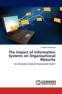 The Impact of Information Systems on Organisational Maturity