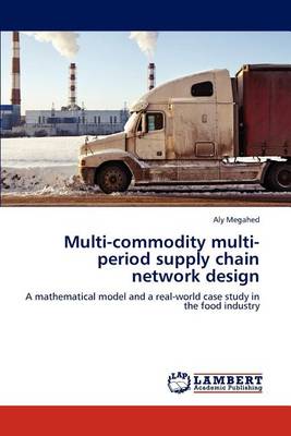Multi-Commodity Multi-Period Supply Chain Network Design