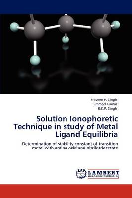 Solution Ionophoretic Technique in Study of Metal Ligand Equilibria