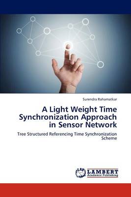 A Light Weight Time Synchronization Approach in Sensor Network