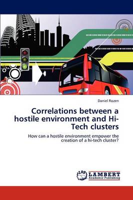 Correlations Between a Hostile Environment and Hi-Tech Clusters