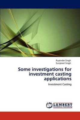 Some Investigations for Investment Casting Applications