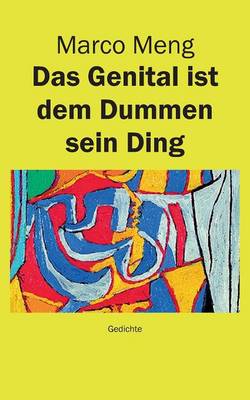 Das Genital Ist Dem Dummen Sein Ding