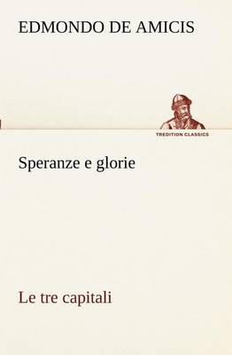 Speranze e glorie Le tre capitali