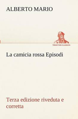 La camicia rossa Episodi - Terza edizione riveduta e corretta