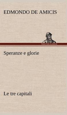 Speranze e glorie Le tre capitali