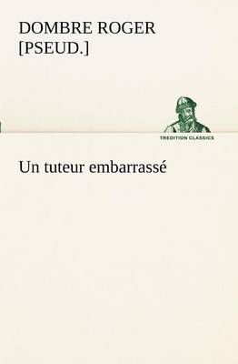 Un tuteur embarrassé