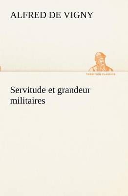 Servitude et grandeur militaires