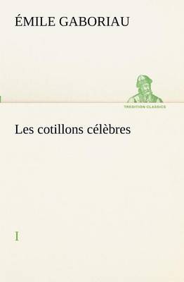 Les cotillons célèbres I