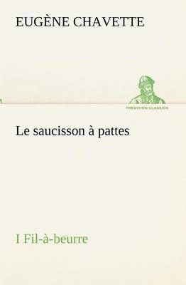 Le saucisson à pattes I Fil-à-beurre