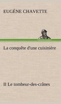 La conquête d'une cuisinière II Le tombeur-des-crânes
